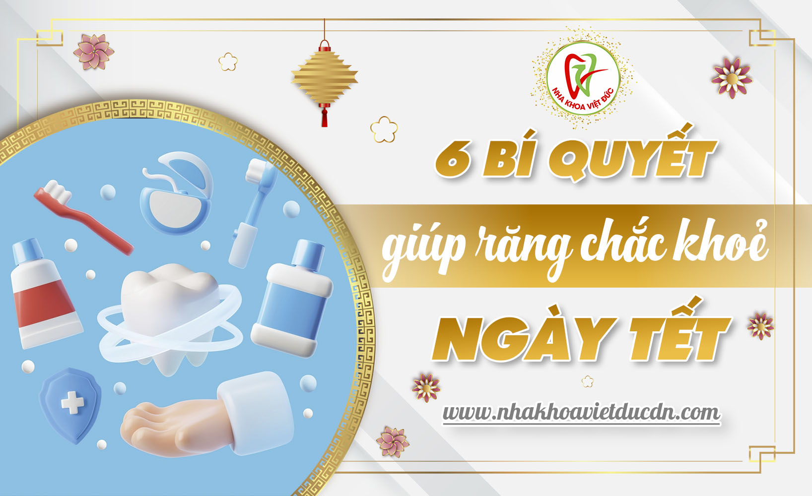 6 BÍ QUYẾT GIÚP RĂNG CHẮC KHỎE NGÀY TẾT